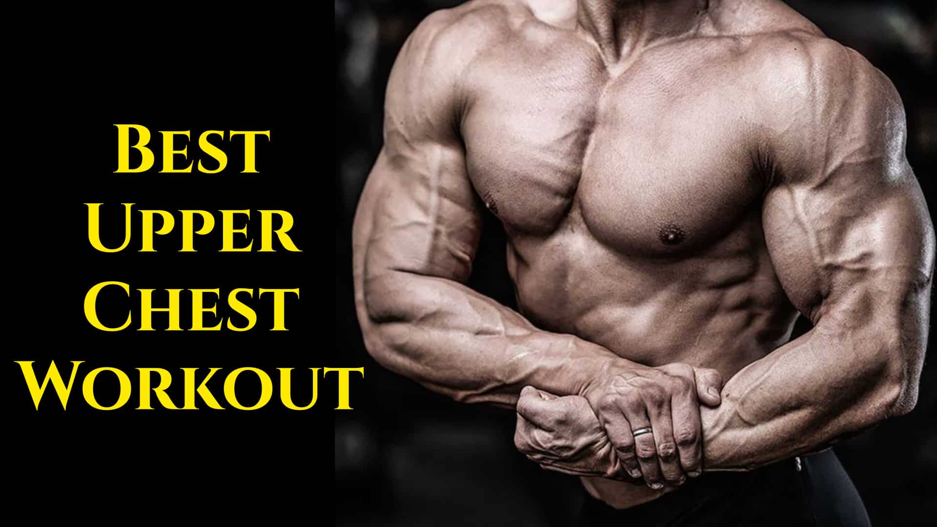 10 Best Upper Chest Exercises For Mass And Strength