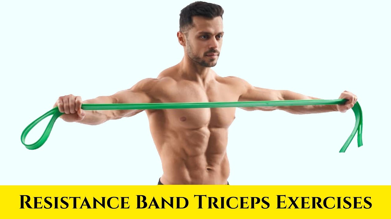 Best Resistance Band Triceps Exercises That You Can Do At Home