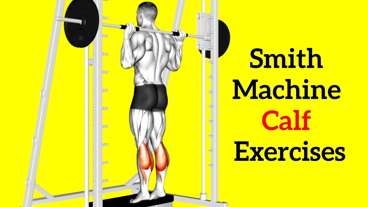Smith Machine Calf Raise Exercises (3 Best Ways)