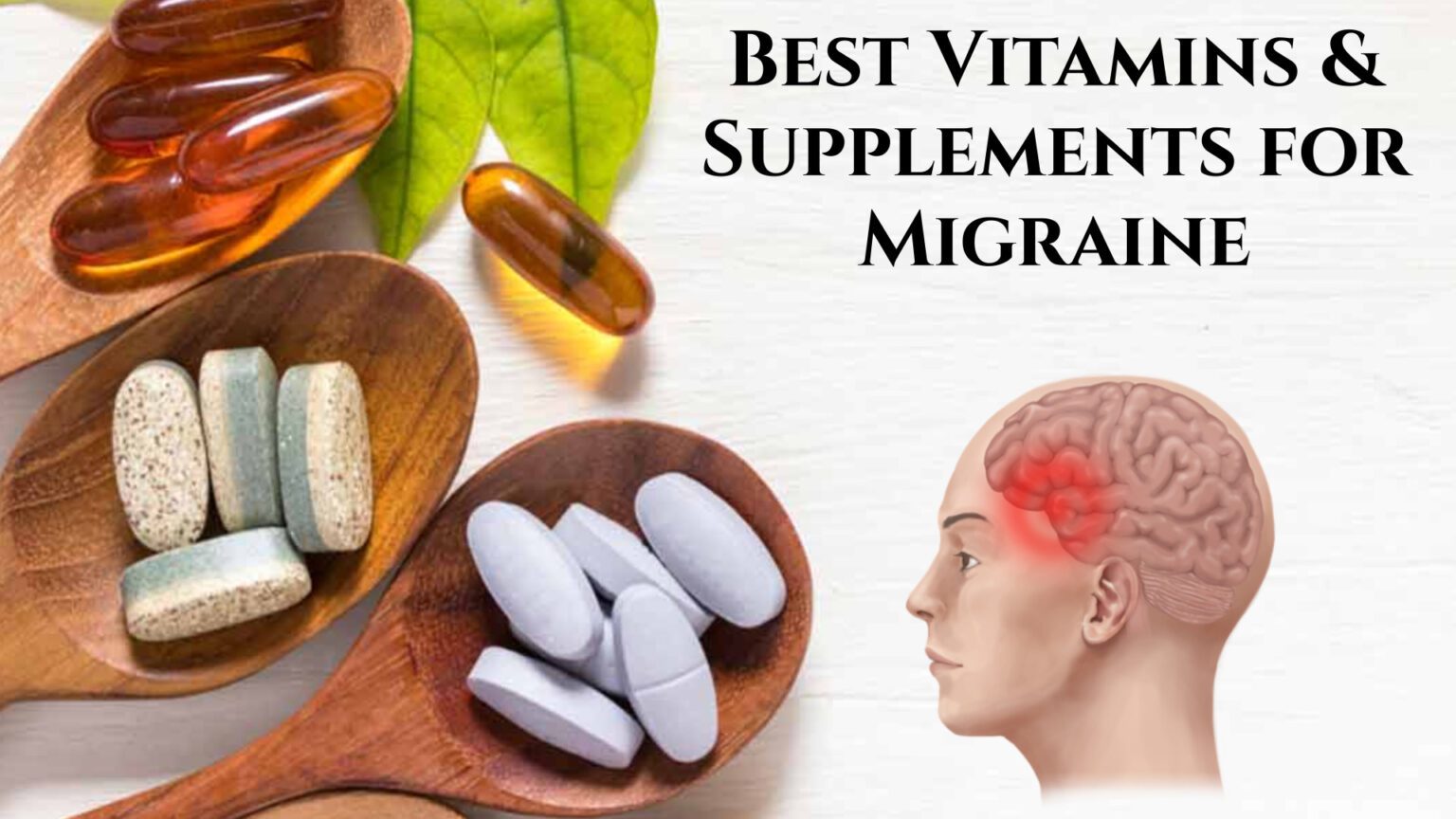 7 Best Natural Vitamins and Supplements for Migraine