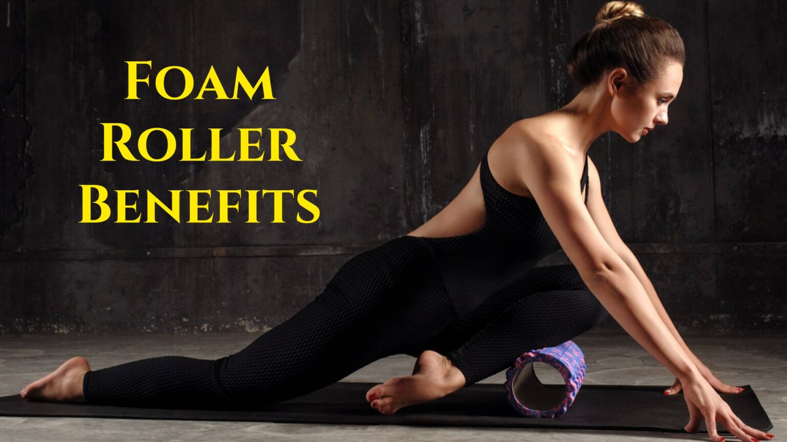 Foam Roller Benefits When And How To Use Tips 3979