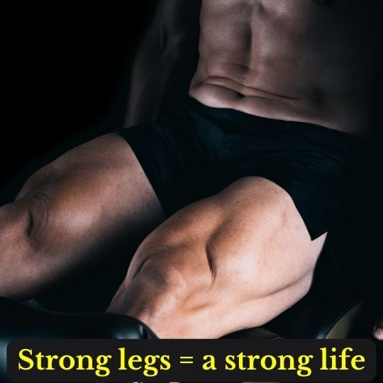 Strong legs = a strong life.
