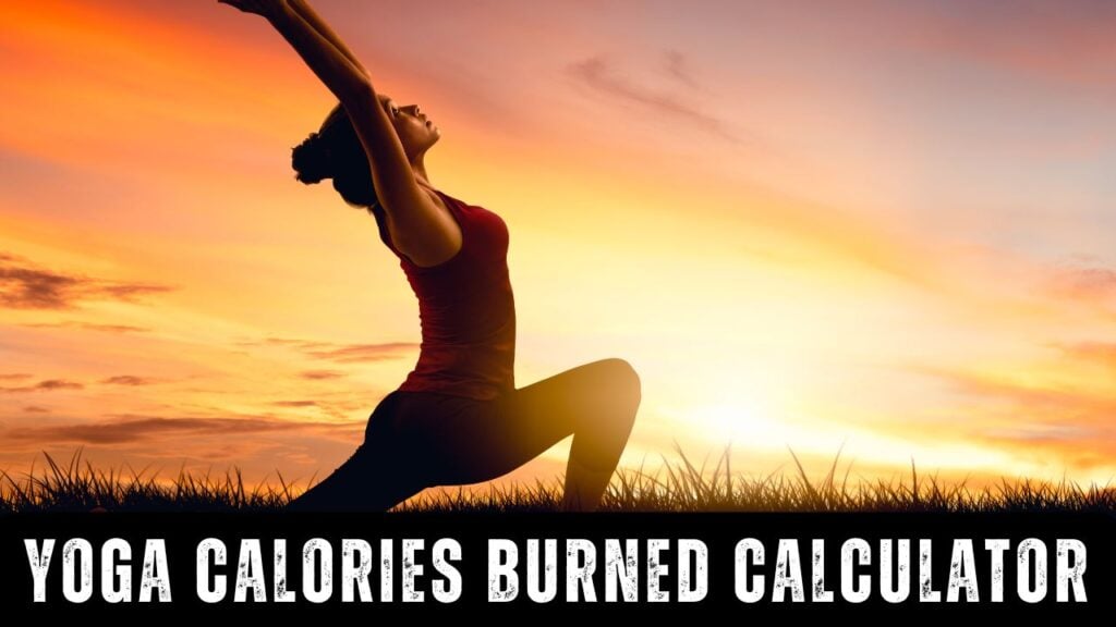 How Many Calories Does Yoga Burn? Use This Calculator.