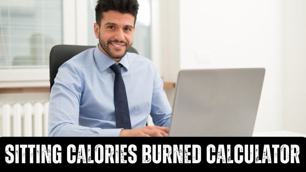 Sitting Calories Burned Calculator