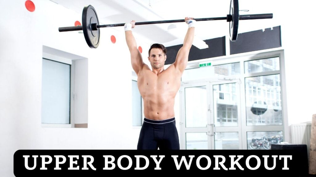 UPPER BODY WORKOUT