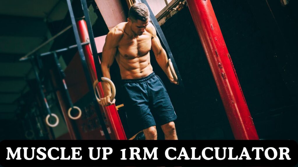 Muscle Up One Rep Max (1RM) Calculator