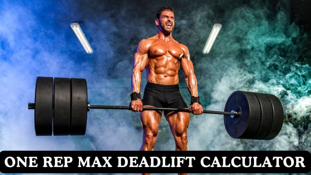 One Rep Max Deadlift Calculator