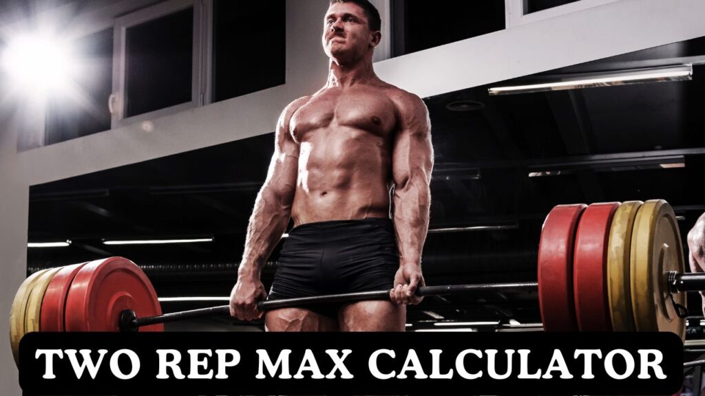 Two Rep Max (2RM) Calculator