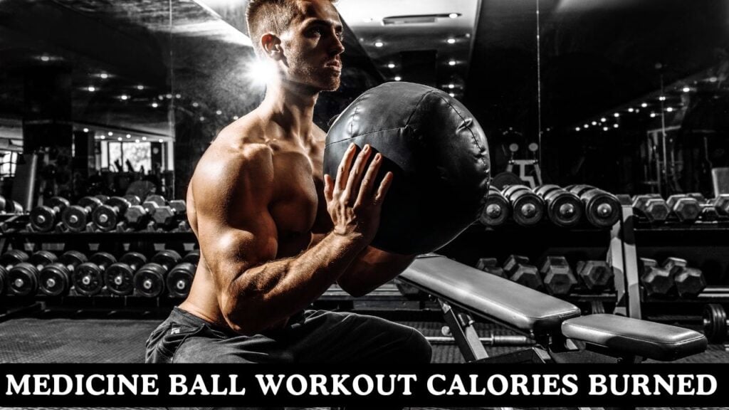 Medicine Ball Workout Calories Burned Calculator