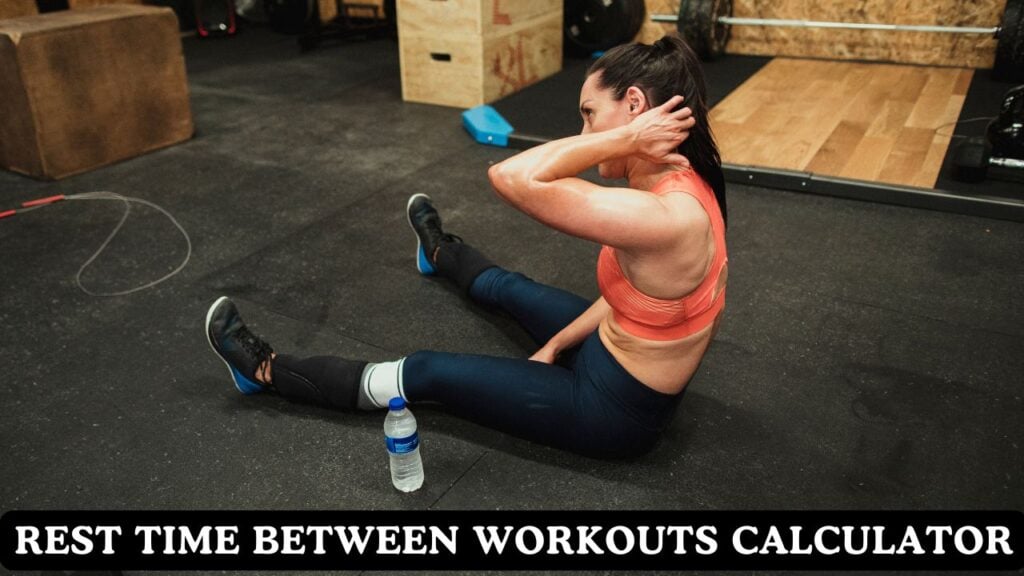 Rest Time Between Workouts Calculator